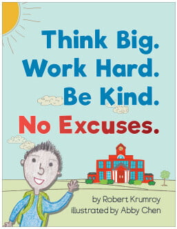 Think Big. Work Hard. Be Kind. No Excuses. (Ages 8-12)